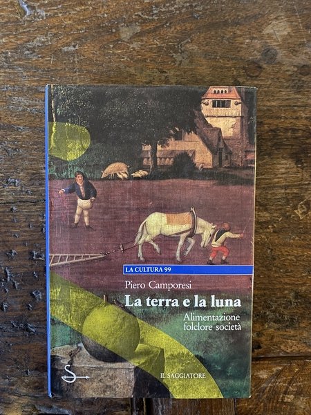 La terra e la luna Alimentazione folclore società