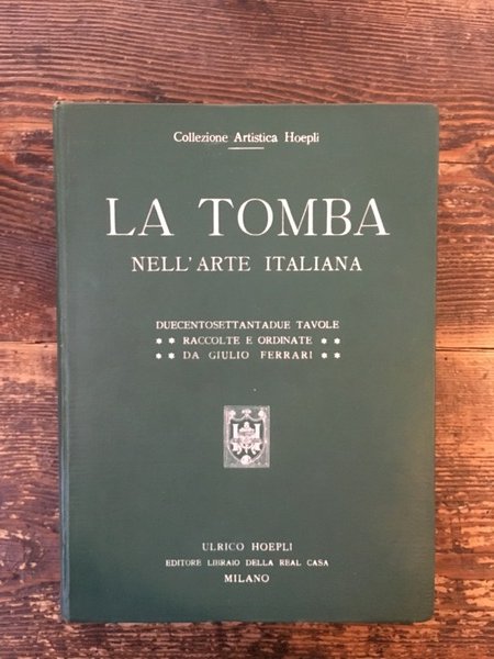 La tomba nell'arte italiana dal periodo preromano all'odierno