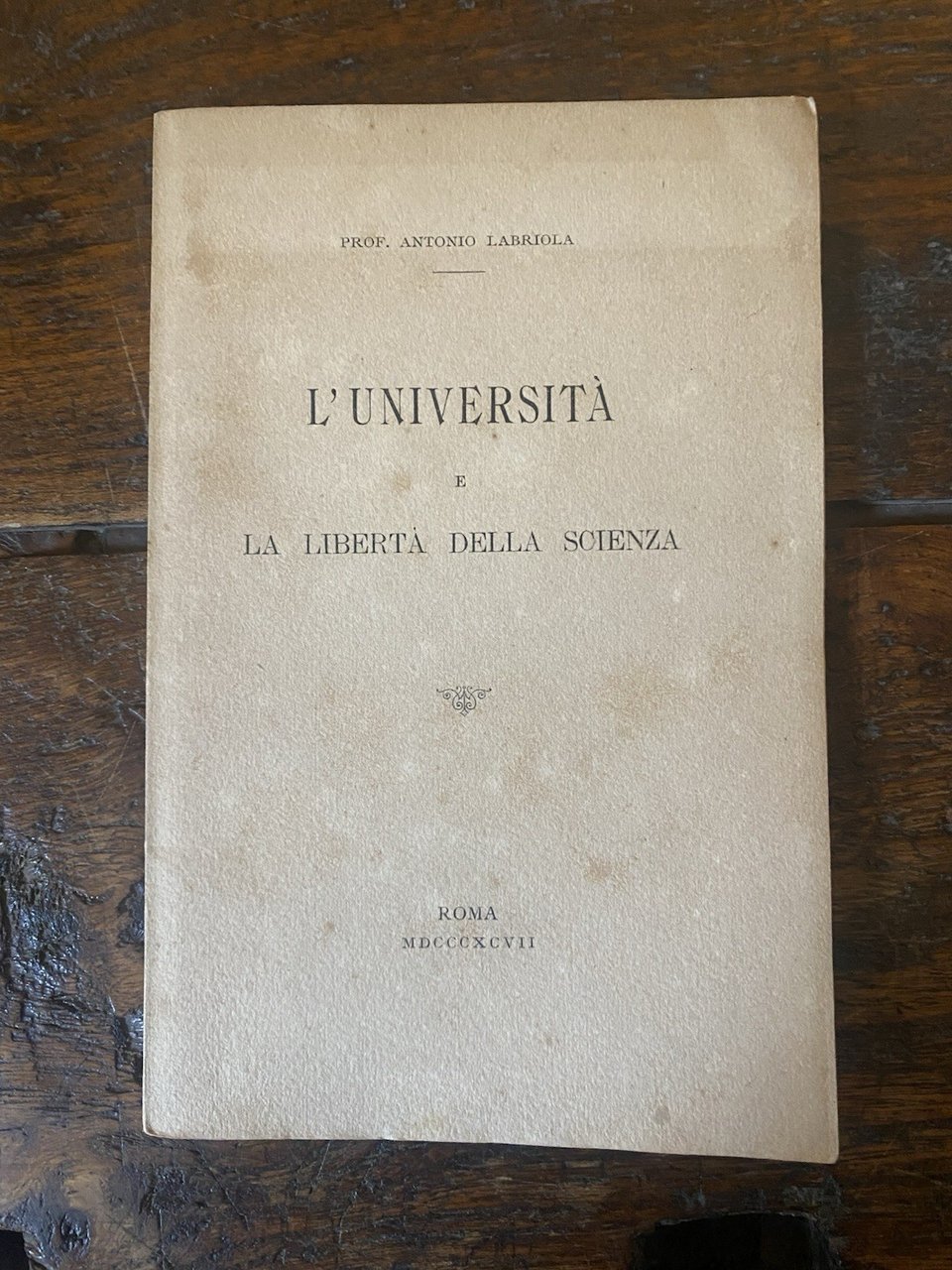 Labriola Antonio L'Università e la libertà della scienza Roma 1897