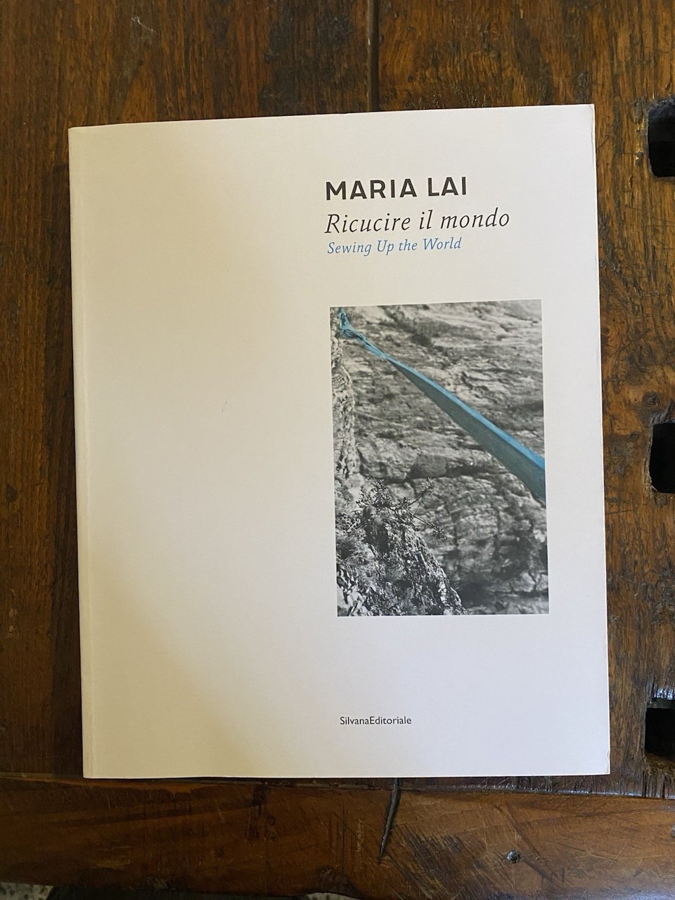 Lai Maria Ricucire il mondo Sewing Up the World Milano …