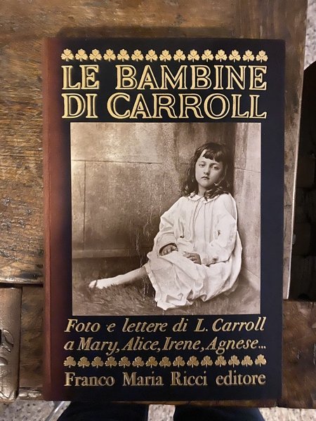 Le bambine di Carroll Foto e lettere di Lewis Carroll …
