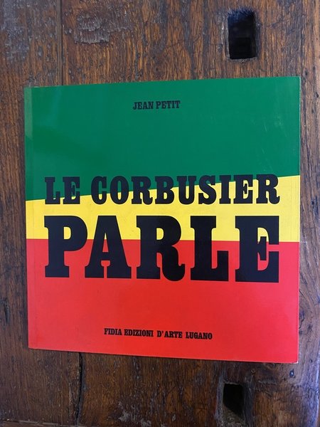 Le Corbusier parle