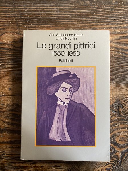 Le grandi pittrici 1550 - 1950