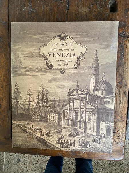 Le isole della laguna di Venezia dalle incisioni del '700