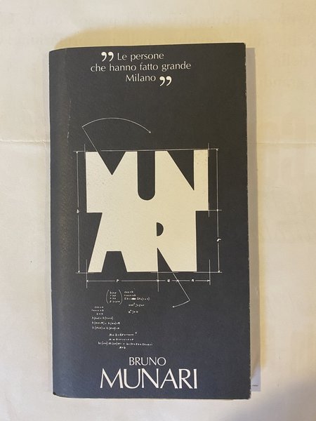 Le persone che hanno fatto grande Milano Bruno Munari