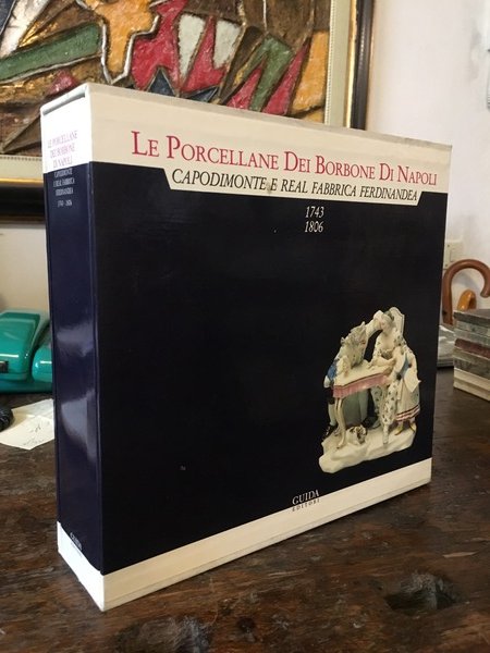 Le Porcellane Dei Borbone Di Napoli Capodimonte e Real Fabbrica …