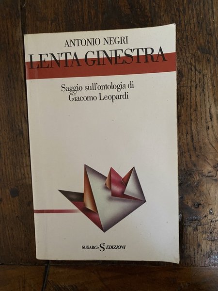 Lenta ginestra Saggio sull'ontologia di Giacomo Leopardi