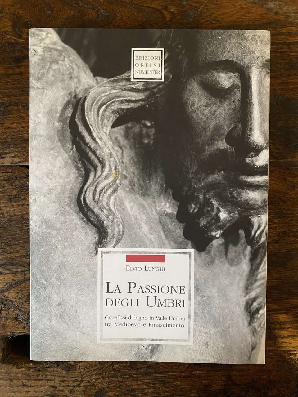 Lunghi Elvio La Passione degli Umbri Foligno Orfini Numeister 2000