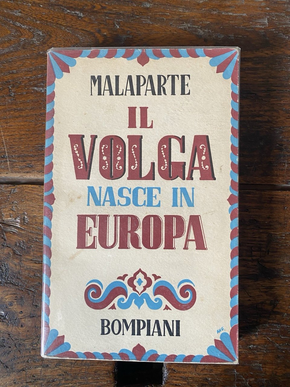 Malaparte Curzio Il Volga nasce in Europa Milano Bompiani 1943
