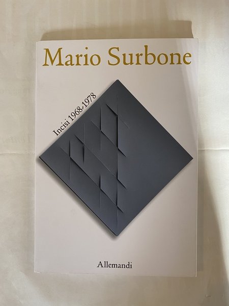 Mario Surbone Incisi 1968-1978 L'essenzialità della forma