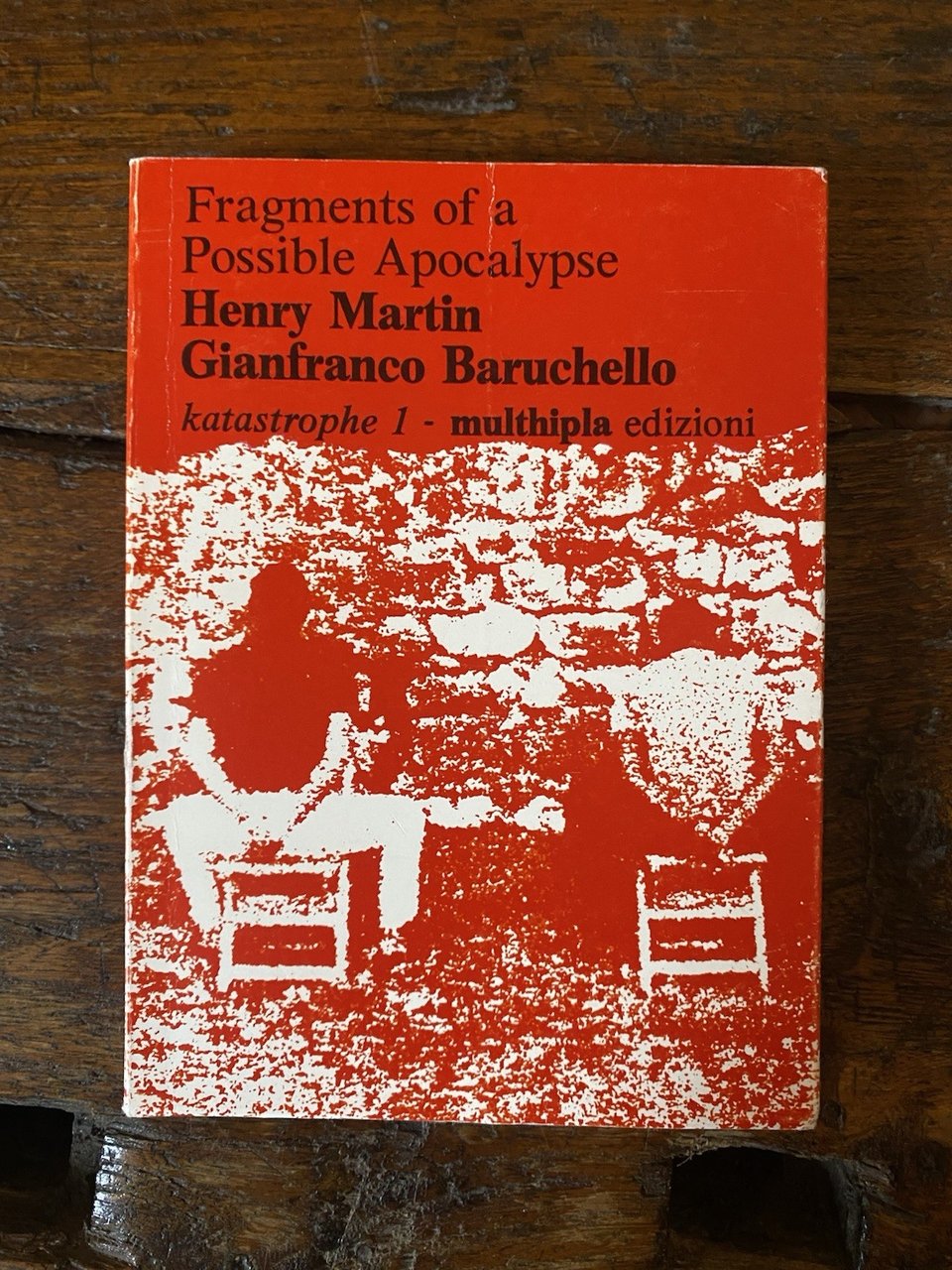 Martin Henry Baruchello Gianfranco Fragments of a Possible Apocalypse