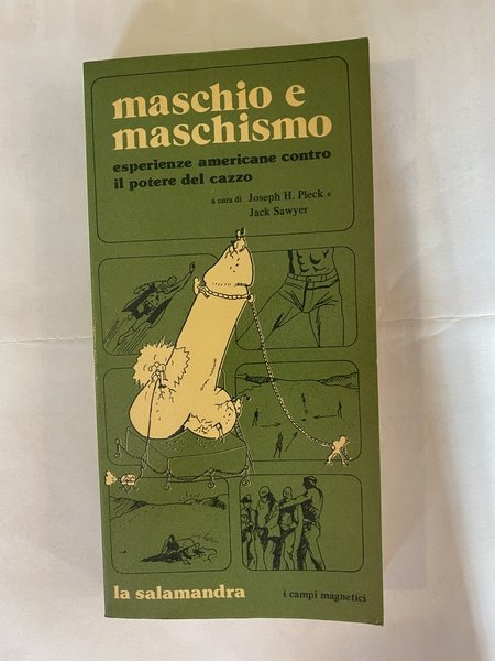 Maschio e maschismo esperienze amaricane contro il potere del cazzo