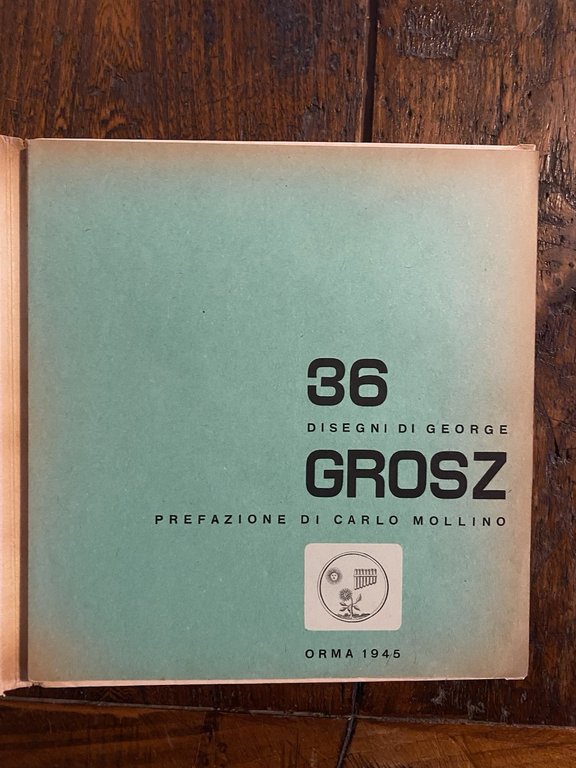 Mollino Carlo Trentasei disegni di George Grosz Torino Orma 1945