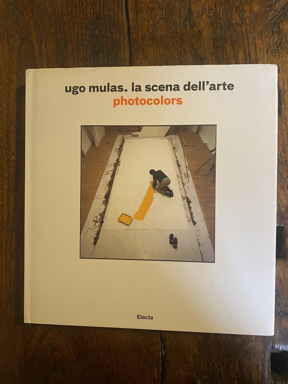Mulas Ugo La scena dell'arte photocolors Miano Electa 2008 | Immagine Gallery 1
