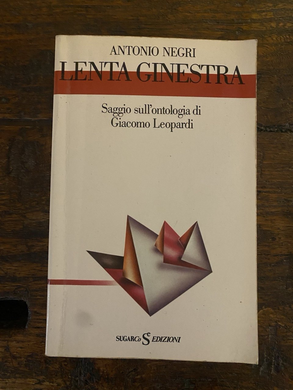 Negri Antonio Lenta ginestra Saggio sull'ontologia di Giacomo Leopardi Sugarco