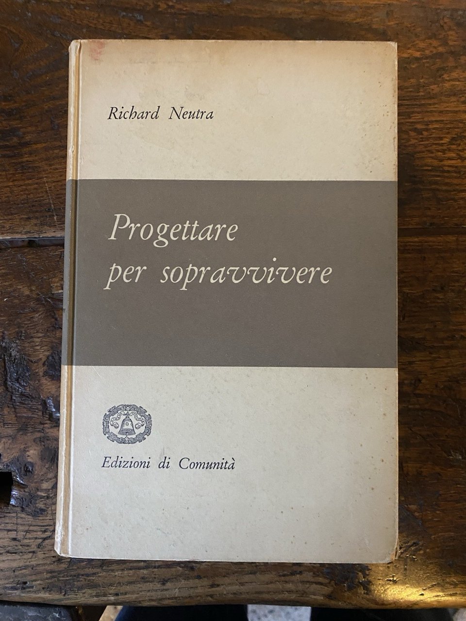 Neutra Richard Progettare per sopravvivere Milano Edizioni di Comunità 1956