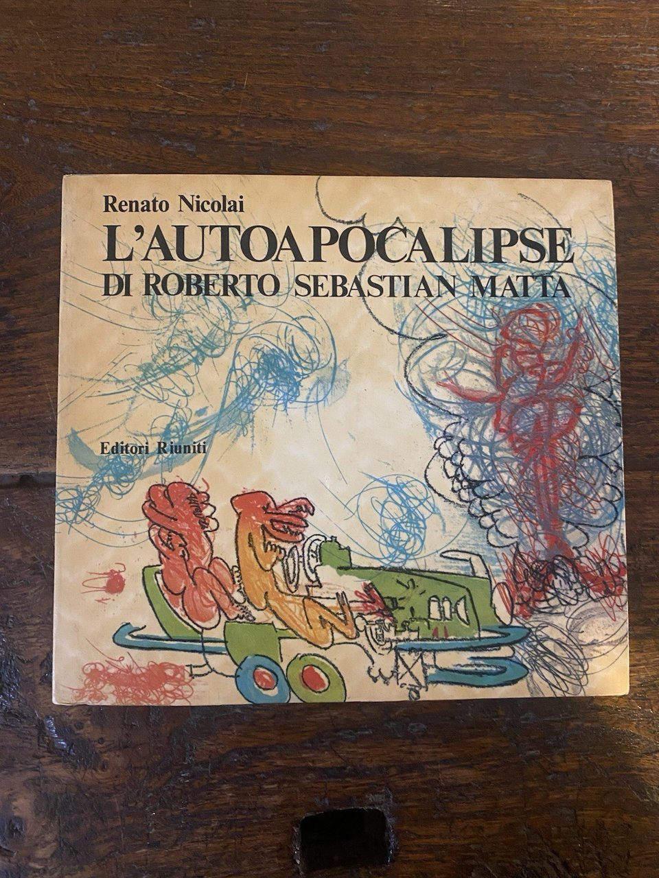 Nicolai Renato L'autoapocalipse di Roberto Sebastian Matta Editori Riuniti 1980