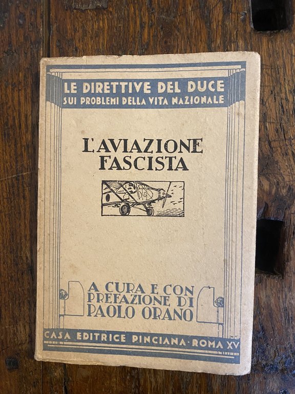 Orano Paolo L'aviazione fascista Roma Pinciana 1940