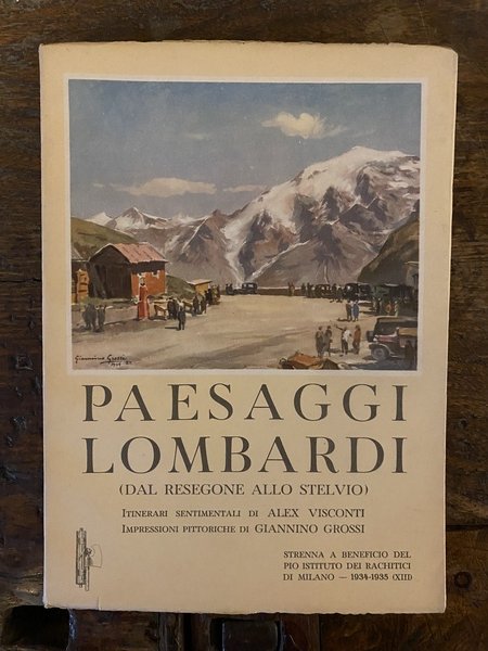 Paesaggi Lombardi (dal Resegone allo Stelvio) Itinerari sentimentali di Alex …