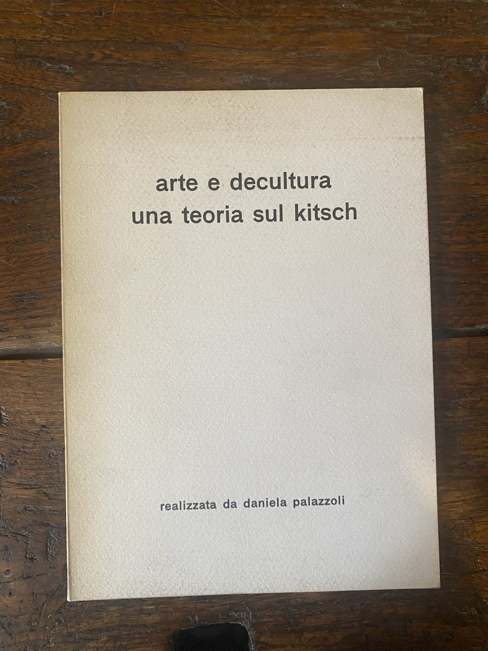 Palazzoli Daniela Arte e decultura una teoria sul kitsch Milano … | Immagine principale