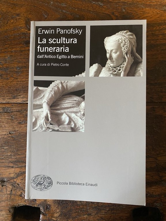 Panofsky Erwin La scultura funeraria dall'Antico Egitto a Bernini Einaudi …