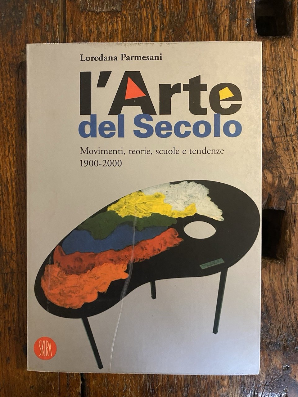Parmesani Loredana L'arte del secolo Milano Skira 1998