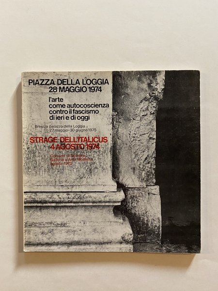 Piazza della Loggia 28 maggio 1974 - Strage dell'Italicus 4 …