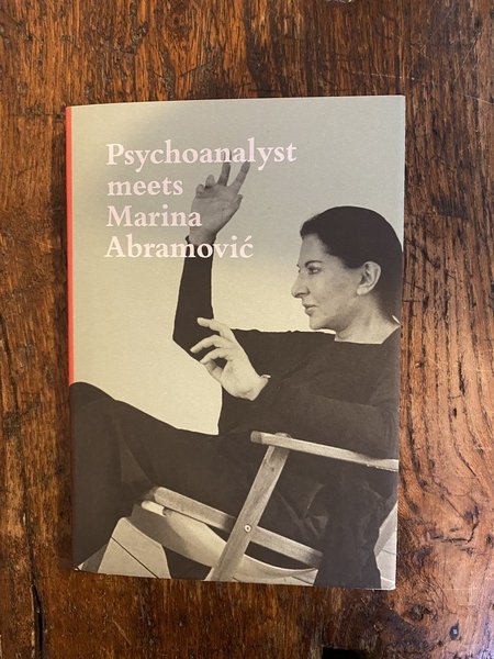 Psychoanalyst meets Marina Abramovic