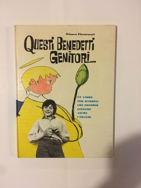 Questi benedetti genitori. Un libro per bambini che possono leggere …