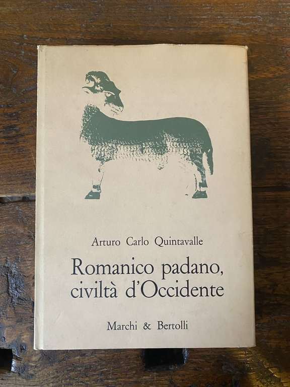 Quintavalle Arturo Carlo Romanico padano, civiltà d'Occidente Marchi & Bertolli