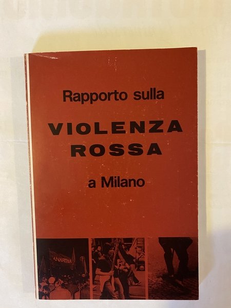 Rapporto sulla violenza rossa a Milano