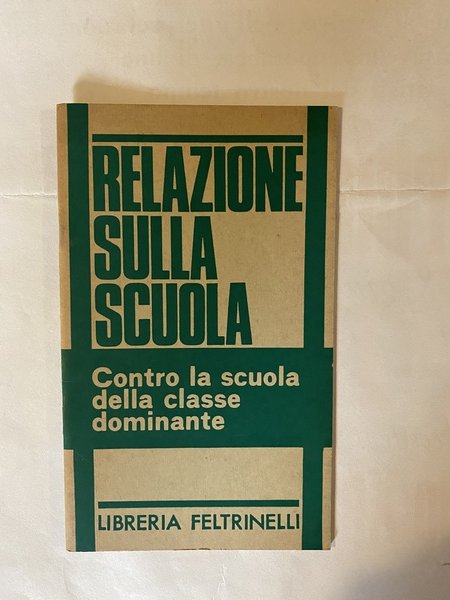 Relazione sulla scuola Per un'opposizione alla politica attuata nella scuola …