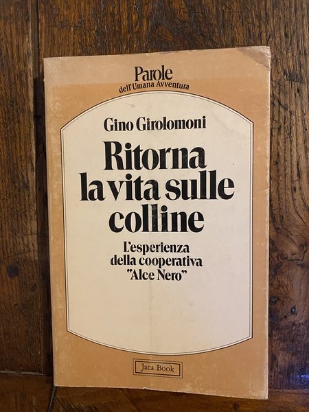 Ritorna la vita sulle colline L'esperienza della cooperativa Alce Nero