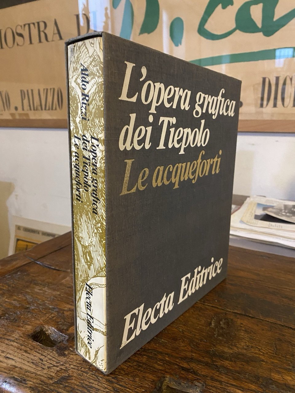 Rizzi Aldo L'opera grafica dei Tiepolo Le acqueforti Milano Electa …