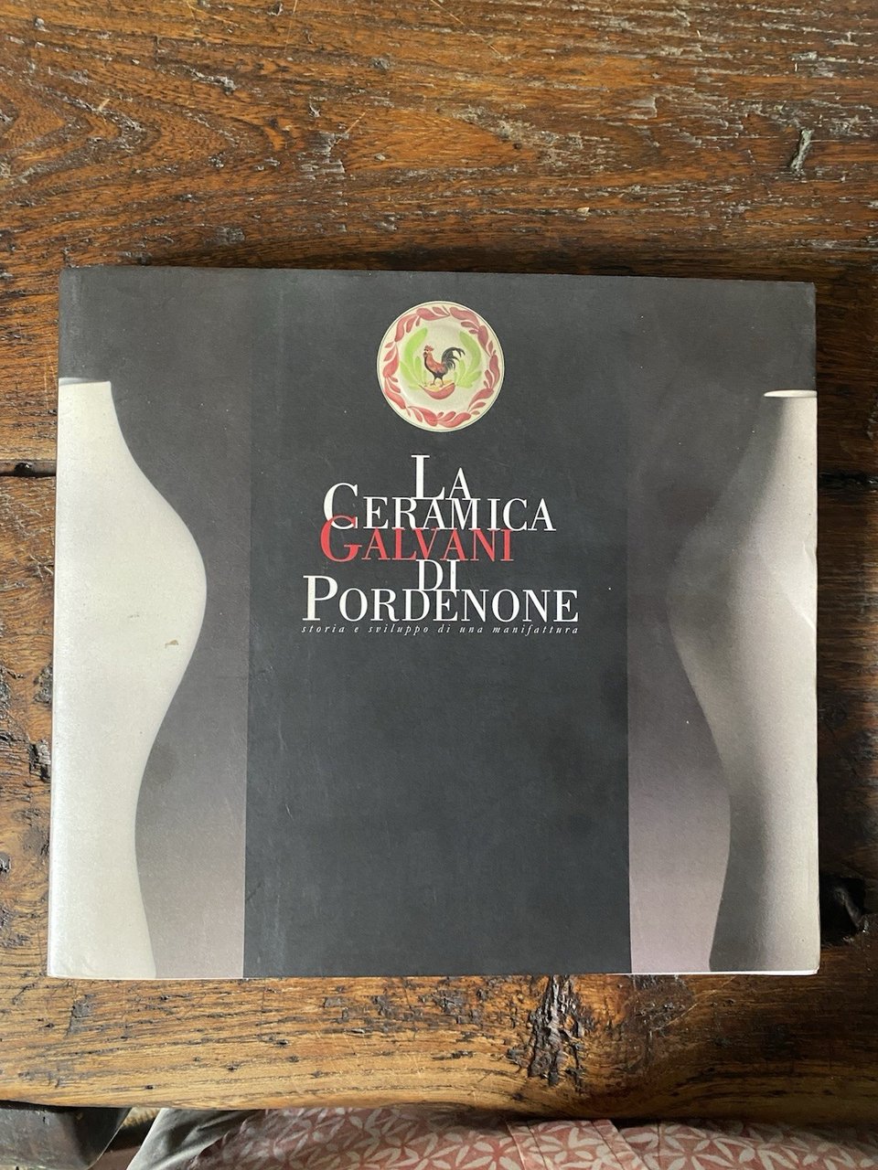 Rosa Alessandro a cura di, La ceramica Galvani di Pordenone … | Immagine principale