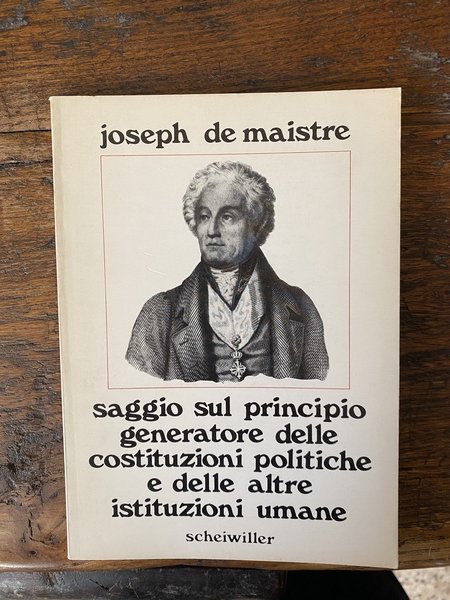 Saggio sul principio generatore delle costituzioni politiche e delle altre …