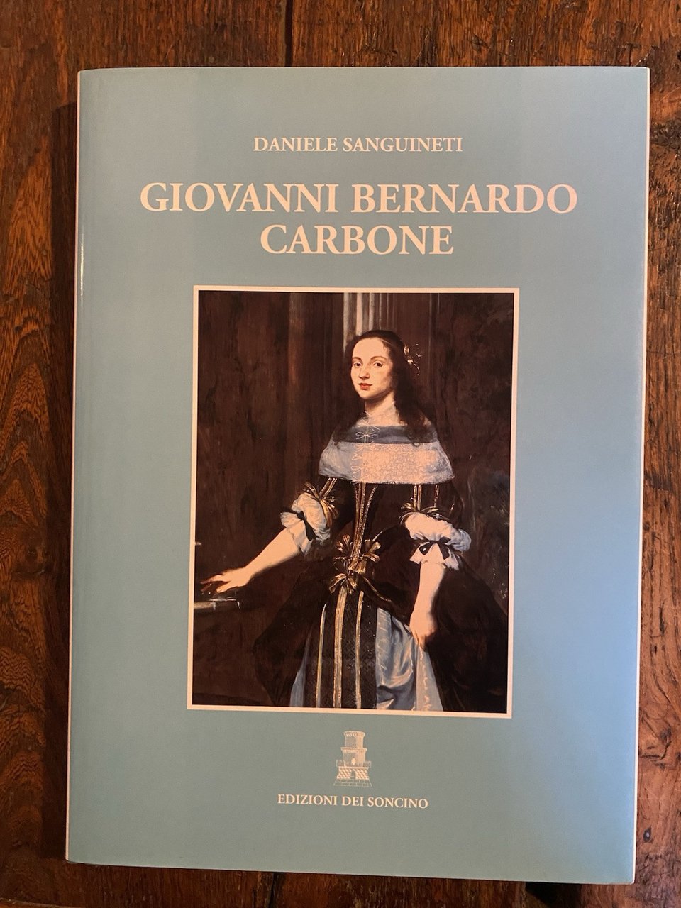 Sanguineti Giovanni Bernardo Carbone Edizioni dei Soncino 2007
