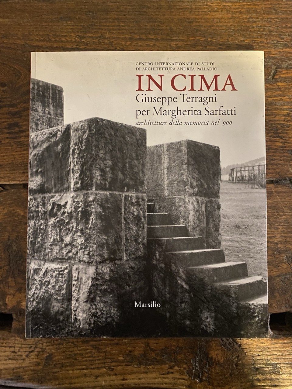 Schnapp Jeffrey T., In cima Giuseppe Terragni per Margherita Sarfatti …