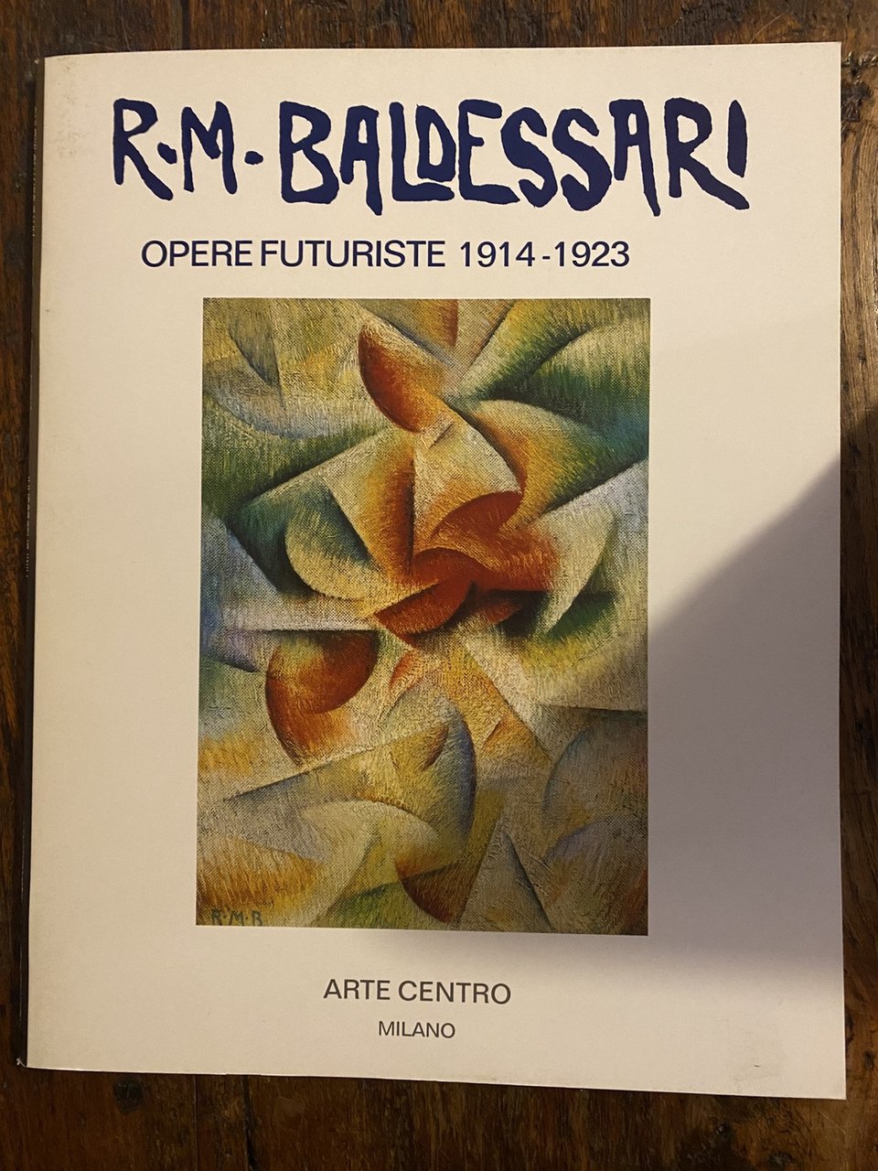 Scudiero Maurizio R.M. Baldessari Opere futuriste 1914 - 1923 Milano …