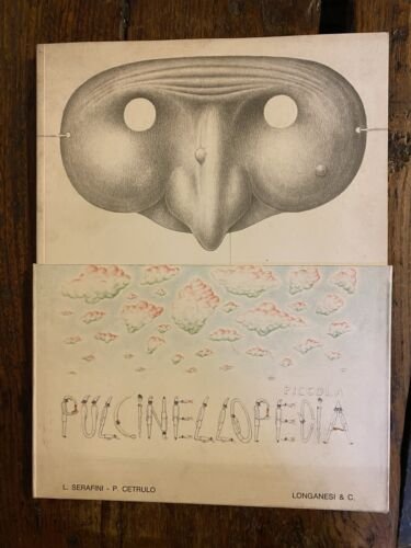 Serafini L. Cetrullo P. Piccola Pulcinellopedia Milano Longanesi 1984