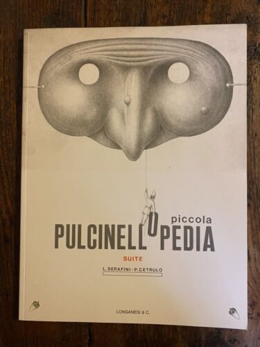 Serafini L. Cetrullo P. Piccola Pulcinellopedia Milano Longanesi 1984