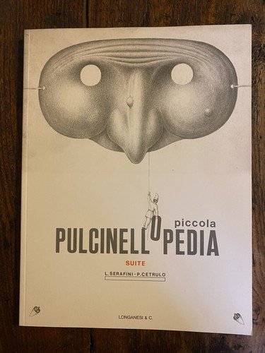 Serafini L. Cetrullo P. Piccola Pulcinellopedia Milano Longanesi 1984