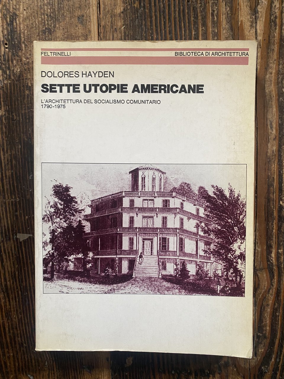 Sette utopie americane L'architettura del socialismo comunitario 1790-1975