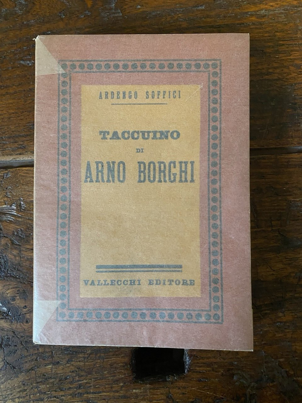 Soffici Ardengo Taccuini di Arno Borghi Firenze Vallecchi 1933