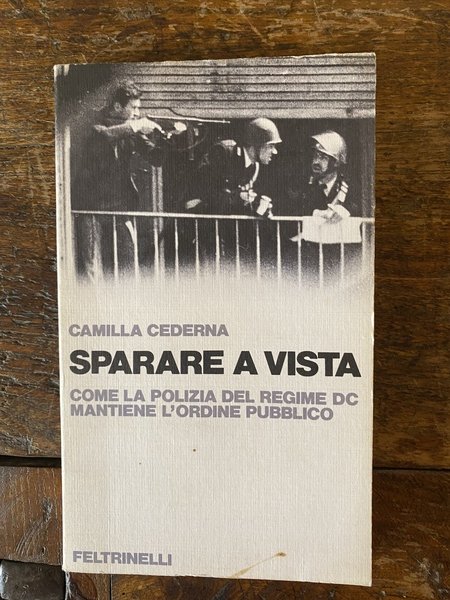 Sparare a vista Come la polizia del regime DC mantiene …