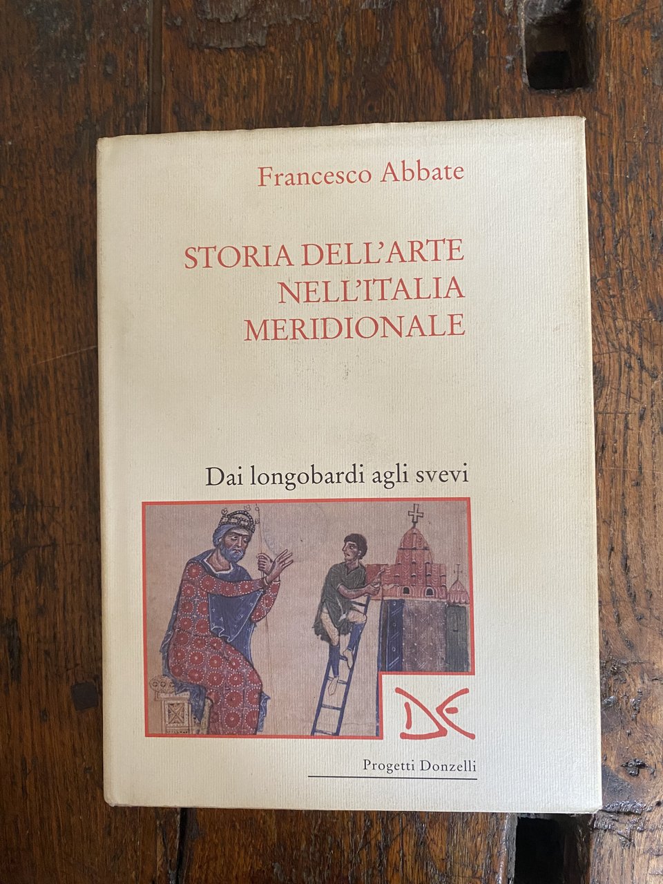 Storia dell'arte nell'Italia meridionale Volume I Dai longobardi agli svevi