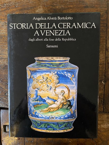 Storia della ceramica a Venezia dagli albori alla fine della …