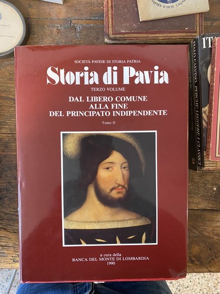 Storia di Pavia Terzo volume Dal libero comune alla fine …