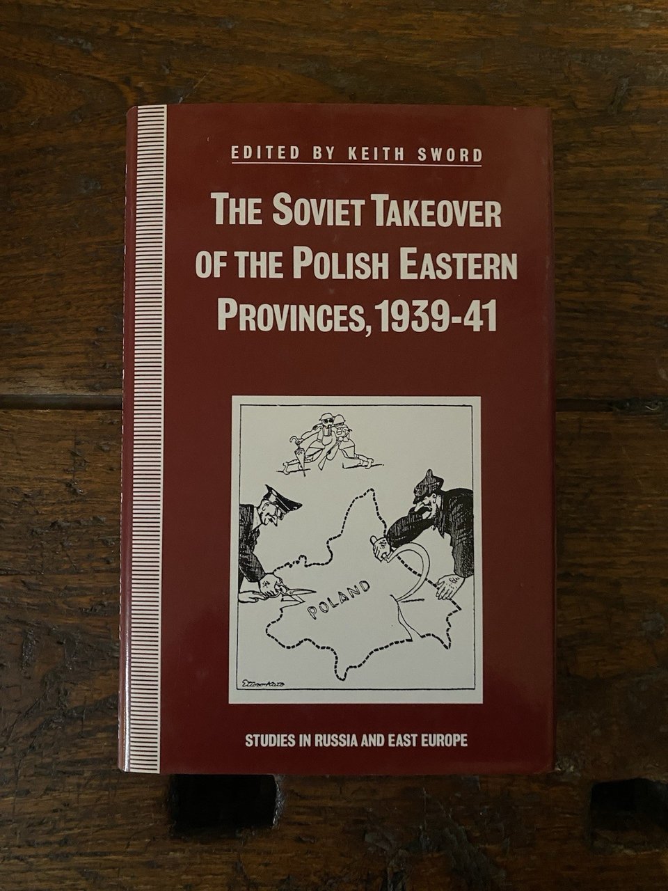 Sword Keith The Soviet Takeover of the Polish Eastern Provinces, …