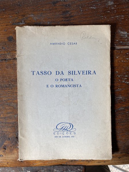 Tasso da Silveira o poeta e o romancista